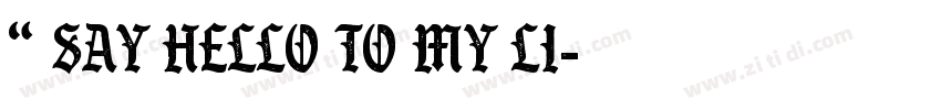 “ Say hello to my li字体转换